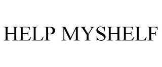 HELP MYSHELF