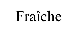 FRAÎCHE