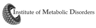 INSTITUTE OF METABOLIC DISORDERS