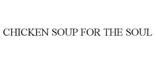 CHICKEN SOUP FOR THE SOUL