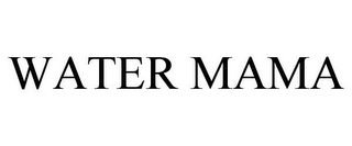 WATER MAMA