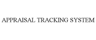 APPRAISAL TRACKING SYSTEM