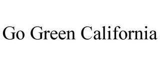 GO GREEN CALIFORNIA