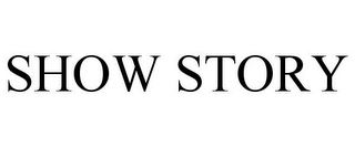 SHOW STORY