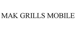 MAK GRILLS MOBILE