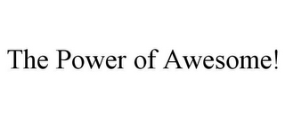 THE POWER OF AWESOME!