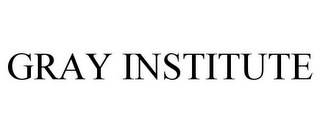 GRAY INSTITUTE