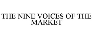 THE NINE VOICES OF THE MARKET