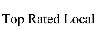 TOP RATED LOCAL