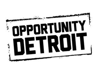 OPPORTUNITY DETROIT