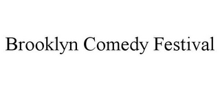 BROOKLYN COMEDY FESTIVAL