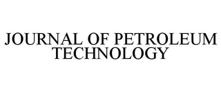 JOURNAL OF PETROLEUM TECHNOLOGY