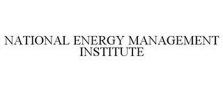 NATIONAL ENERGY MANAGEMENT INSTITUTE