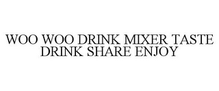 WOO WOO DRINK MIXER TASTE DRINK SHARE ENJOY