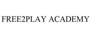 FREE2PLAY ACADEMY