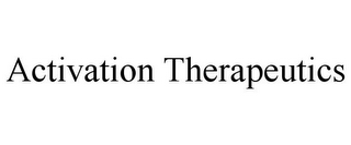 ACTIVATION THERAPEUTICS