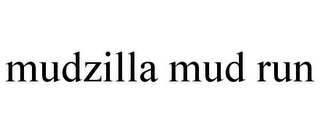 MUDZILLA MUD RUN