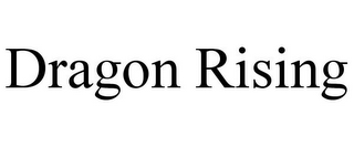 DRAGON RISING