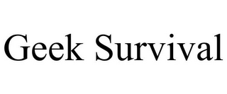 GEEK SURVIVAL