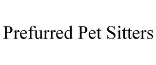 PREFURRED PET SITTERS