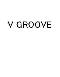 V GROOVE