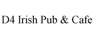 D4 IRISH PUB & CAFE