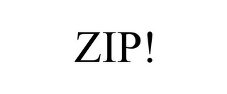 ZIP!