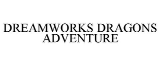 DREAMWORKS DRAGONS ADVENTURE