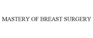 MASTERY OF BREAST SURGERY