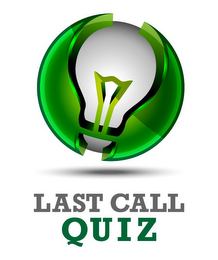 LAST CALL QUIZ