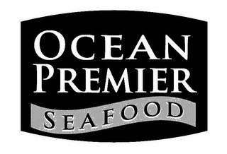 OCEAN PREMIER SEAFOOD