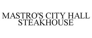 MASTRO'S CITY HALL STEAKHOUSE