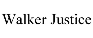 WALKER JUSTICE