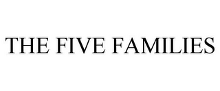 THE FIVE FAMILIES