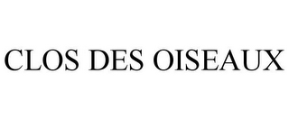 CLOS DES OISEAUX