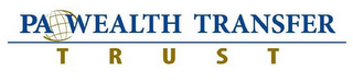 PA WEALTH TRANSFER TRUST