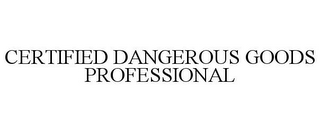 CERTIFIED DANGEROUS GOODS PROFESSIONAL