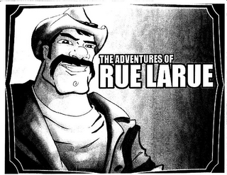 THE ADVENTURES OF RUE LARUE