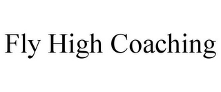 FLY HIGH COACHING