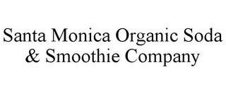 SANTA MONICA ORGANIC SODA & SMOOTHIE COMPANY