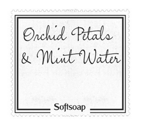 ORCHID PETALS & MINT WATER SOFTSOAP