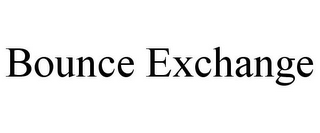 BOUNCE EXCHANGE