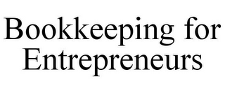 BOOKKEEPING FOR ENTREPRENEURS