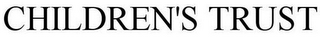 CHILDREN'S TRUST