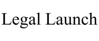 LEGAL LAUNCH