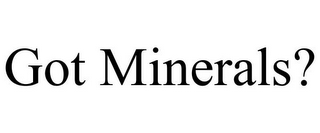 GOT MINERALS?