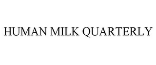 HUMAN MILK QUARTERLY