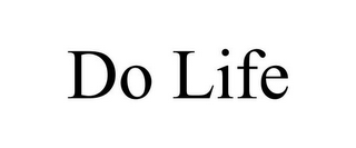 DO LIFE