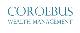 COROEBUS WEALTH MANAGEMENT