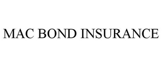 MAC BOND INSURANCE